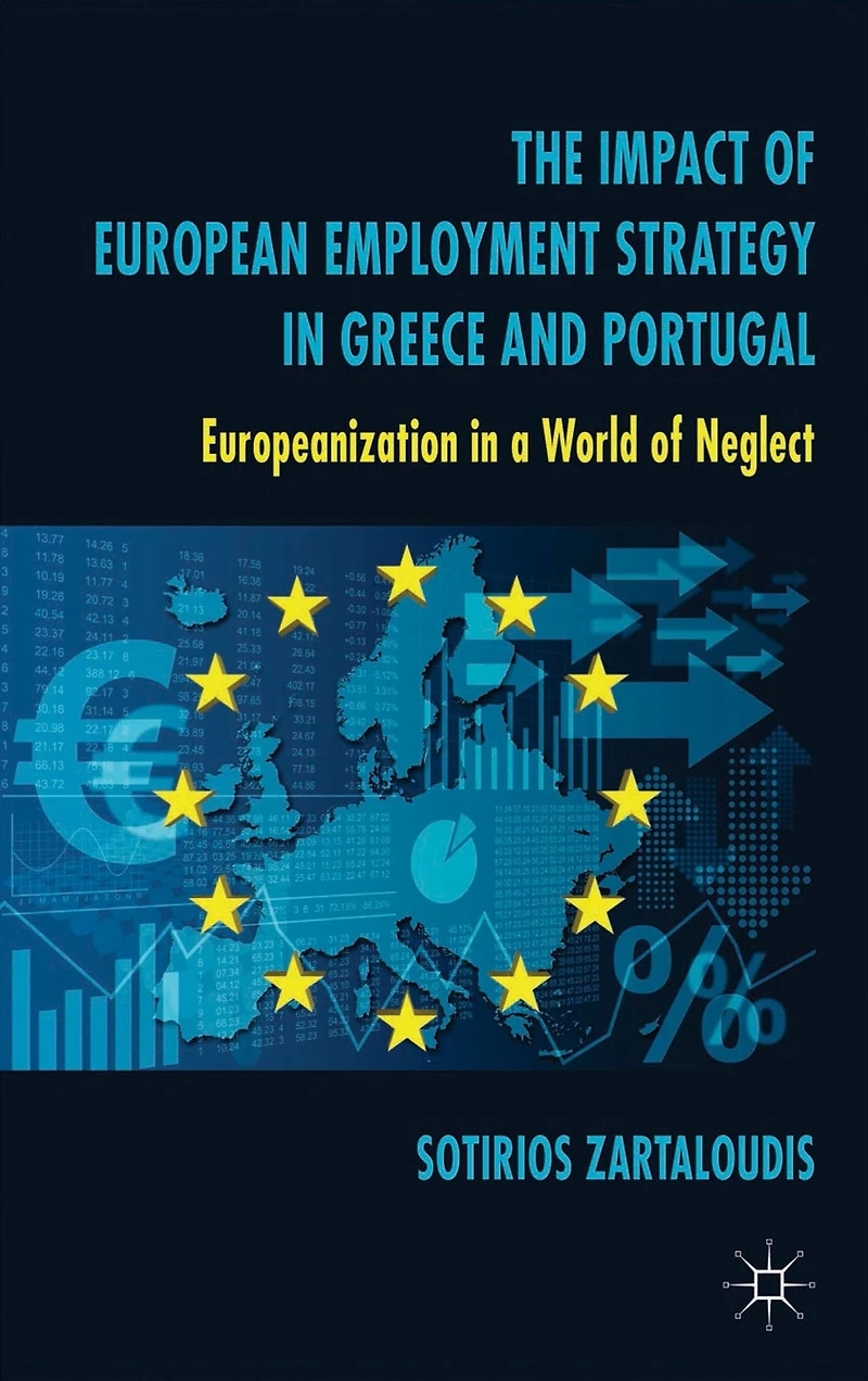 The Impact of European Employment Strategy Greece and Portugal: Europeanization a World Neglect