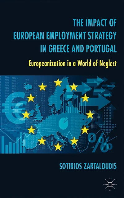 The Impact of European Employment Strategy Greece and Portugal: Europeanization a World Neglect