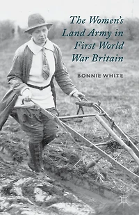The Women's Land Army First World War Britain