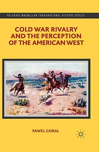 Cold War Rivalry and the Perception of American West