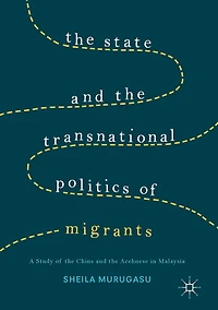 the State and Transnational Politics of Migrants: A Study Chins Acehnese Malaysia