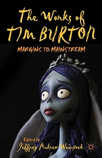 The Works of Tim Burton: Margins to Mainstream
