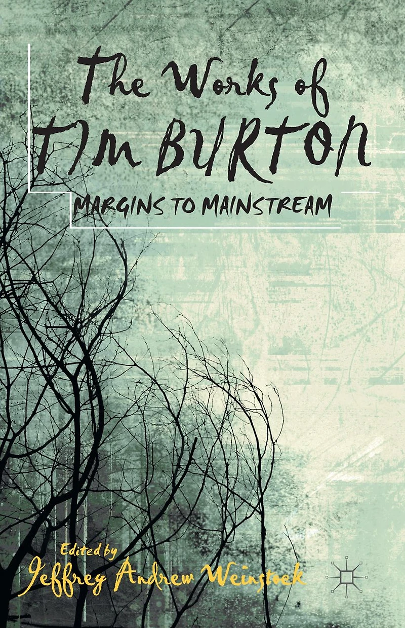 The Works of Tim Burton: Margins to Mainstream