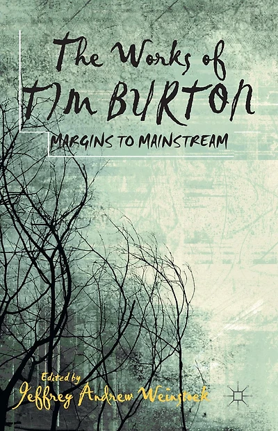 The Works of Tim Burton: Margins to Mainstream