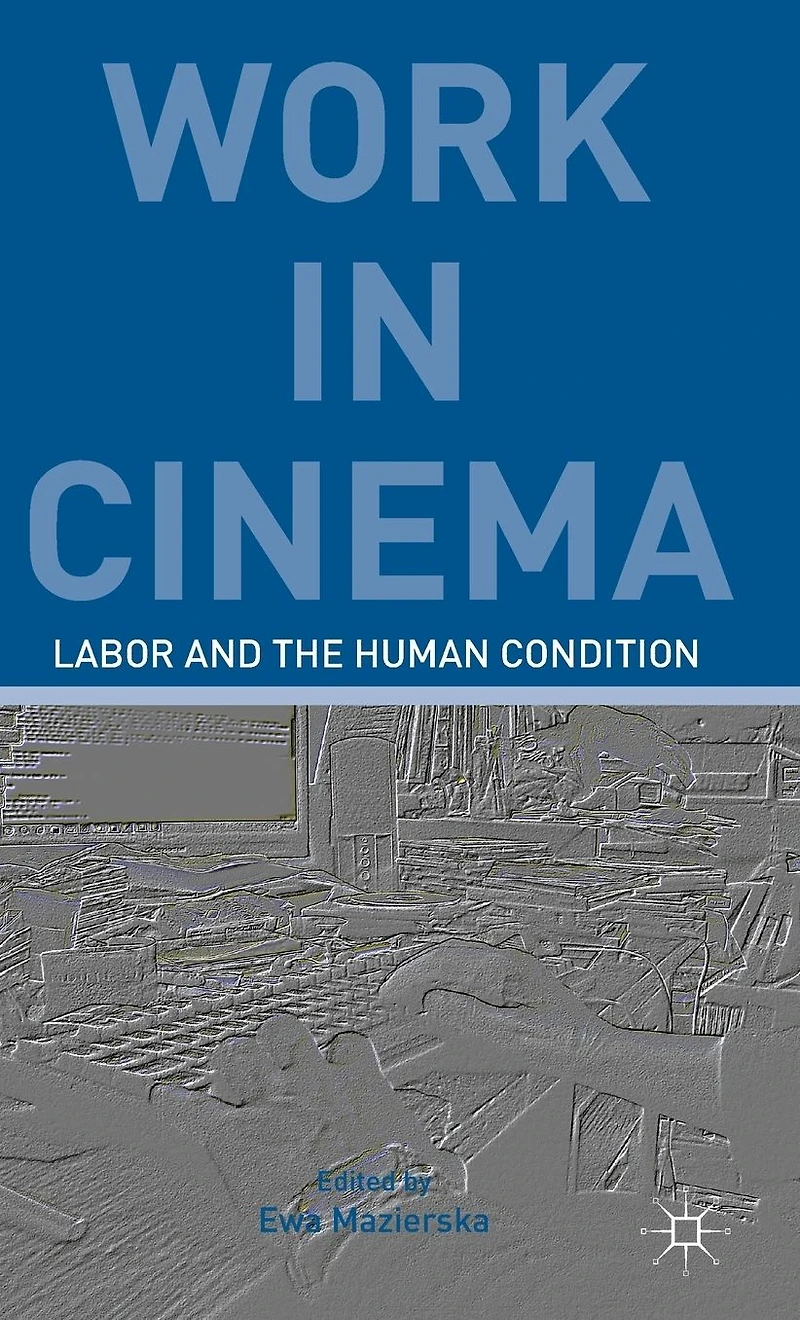 Work Cinema: Labor and the Human Condition