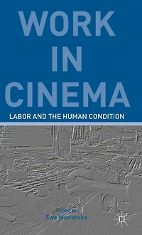 Work Cinema: Labor and the Human Condition
