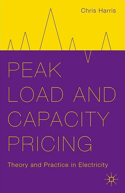 Peak Load and Capacity Pricing: Theory Practice Electricity
