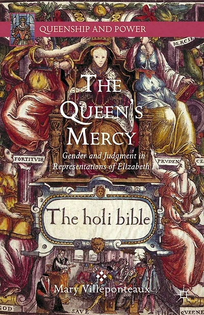 The Queen's Mercy: Gender and Judgment Representations of Elizabeth I