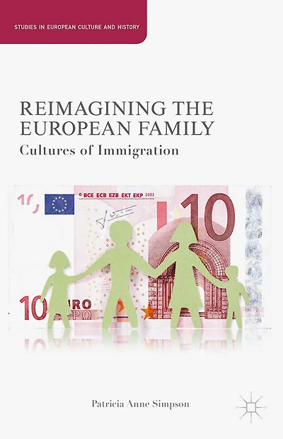 Reimagining the European Family: Cultures of Immigration