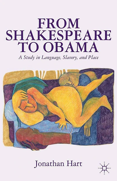 From Shakespeare to Obama: A Study Language, Slavery and Place