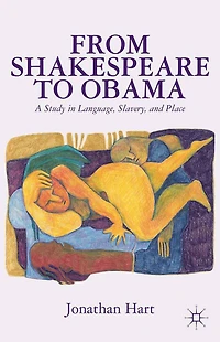 From Shakespeare to Obama: A Study Language, Slavery and Place