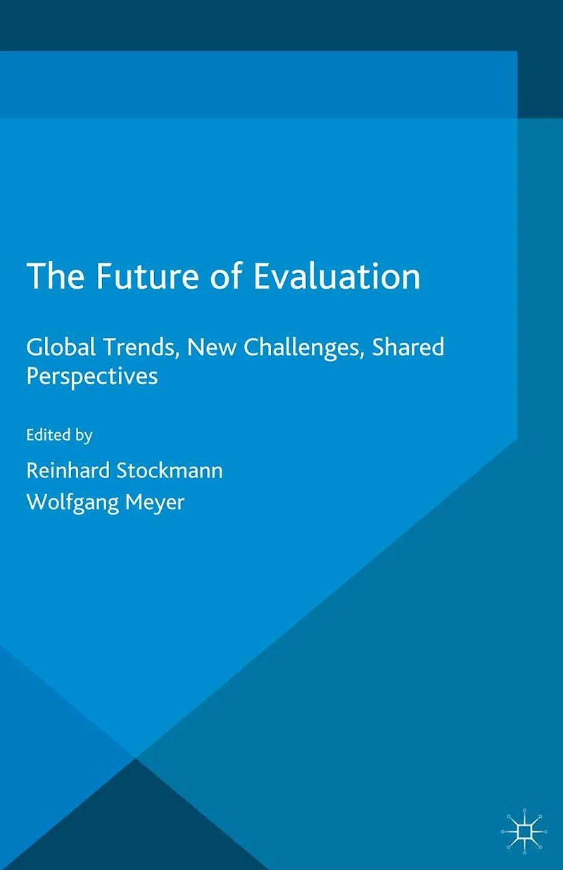 The Future of Evaluation: Global Trends, New Challenges, Shared Perspectives