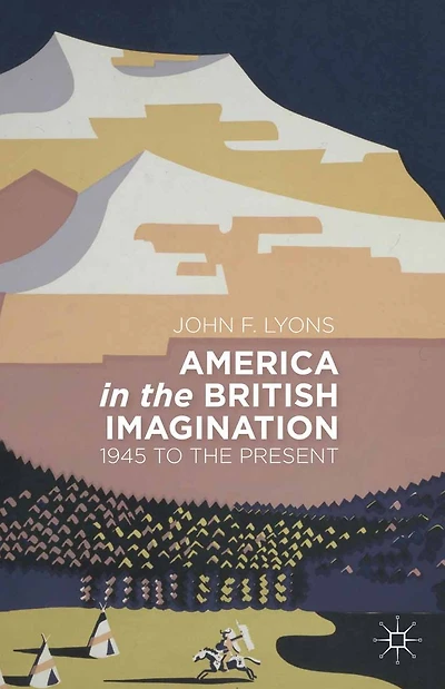 America the British Imagination: 1945 to Present