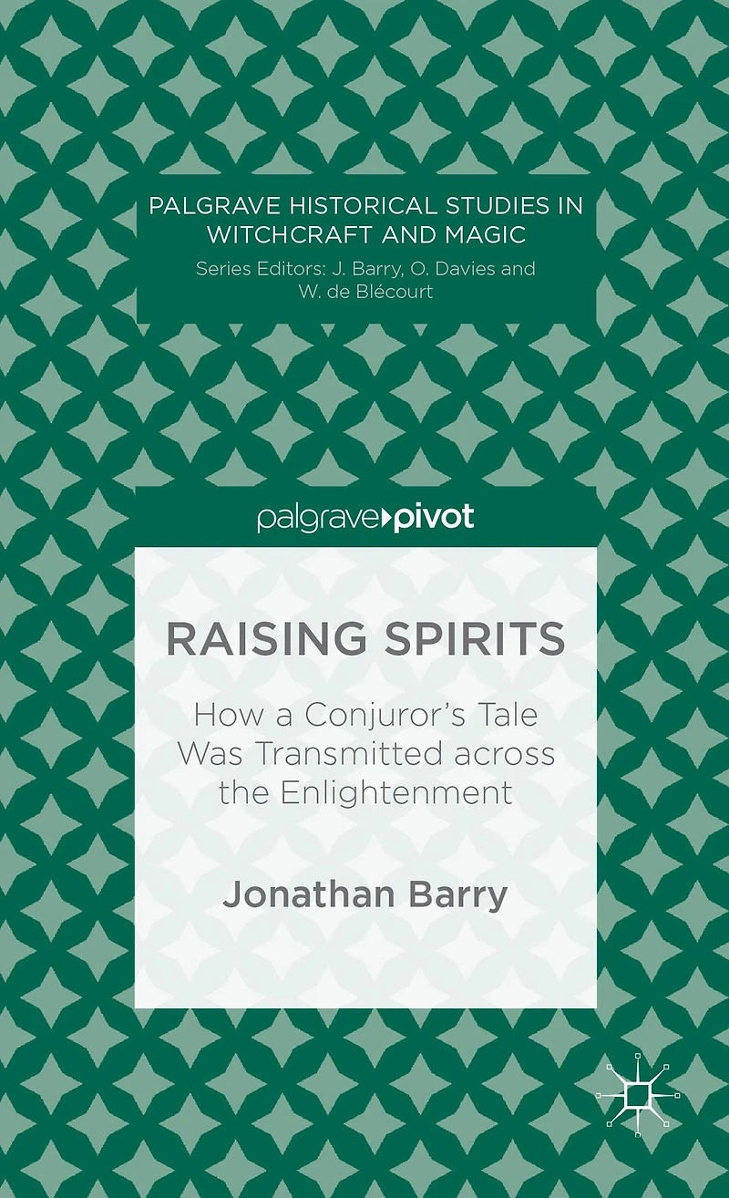 Raising Spirits: How a Conjuror's Tale Was Transmitted across the Enlightenment