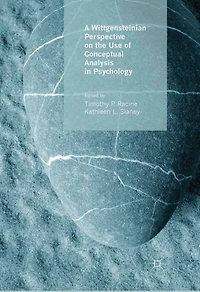 A Wittgensteinian Perspective on the Use of Conceptual Analysis Psychology