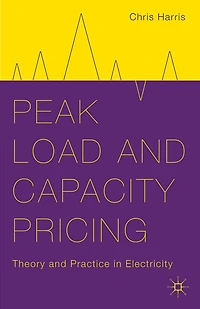 Peak Load and Capacity Pricing: Theory Practice Electricity