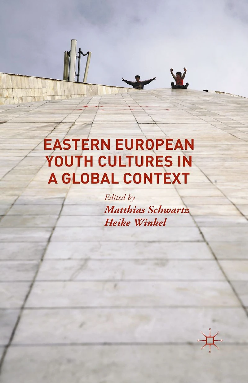 Eastern European Youth Cultures a Global Context