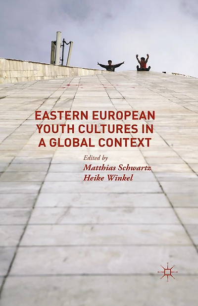 Eastern European Youth Cultures a Global Context