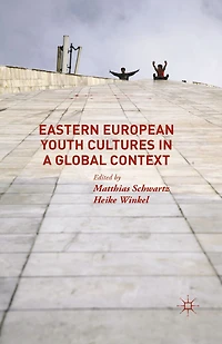 Eastern European Youth Cultures a Global Context