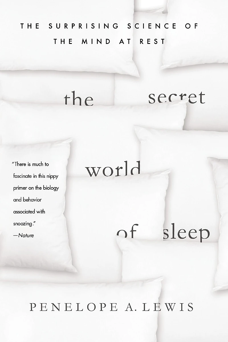 the Secret World of Sleep: Surprising Science Mind at Rest