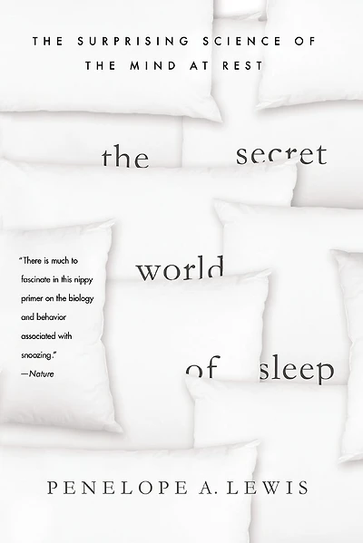 the Secret World of Sleep: Surprising Science Mind at Rest
