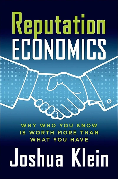 Reputation Economics: Why Who You Know Is Worth More Than What Have