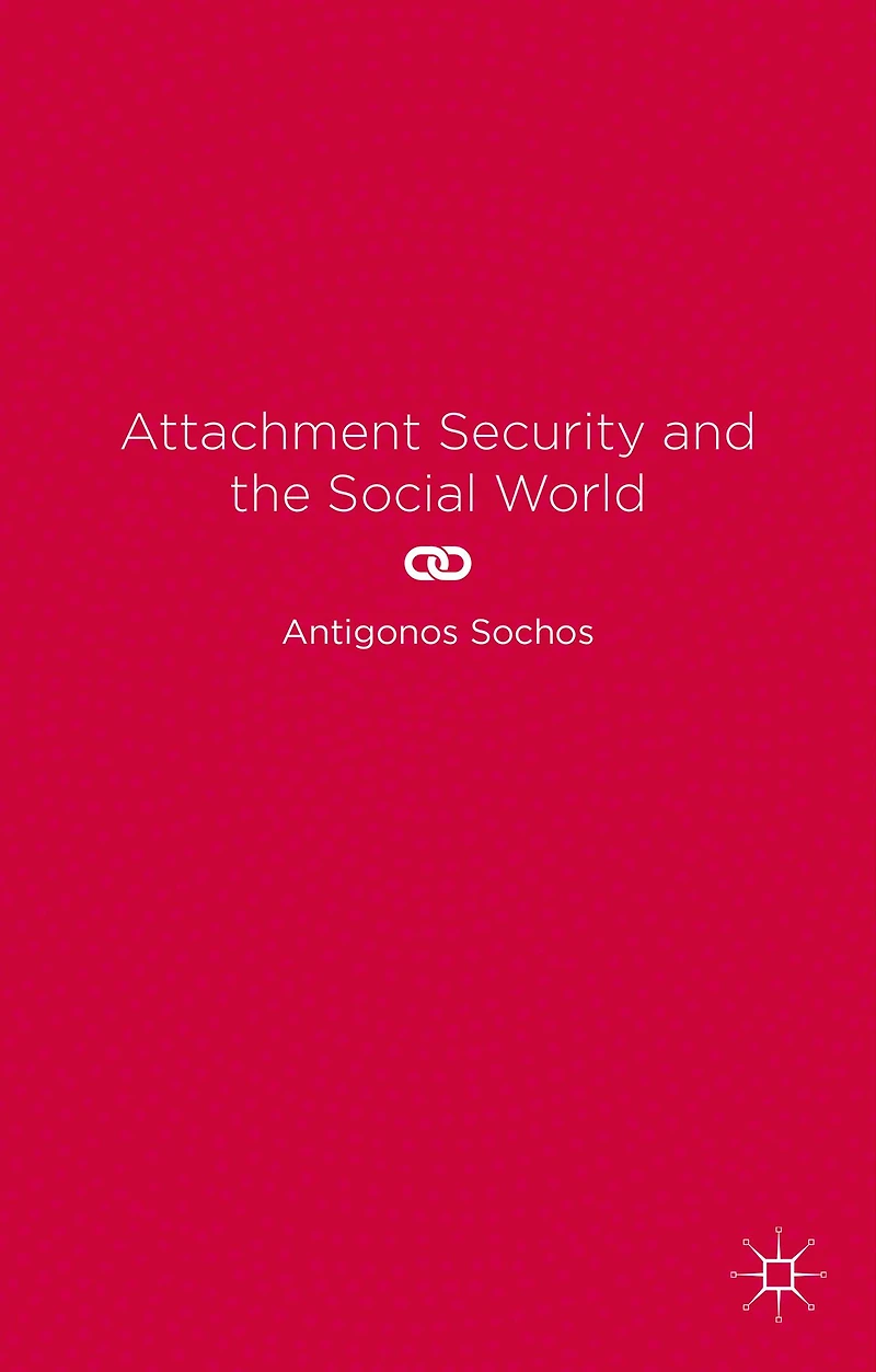 Attachment Security and the Social World