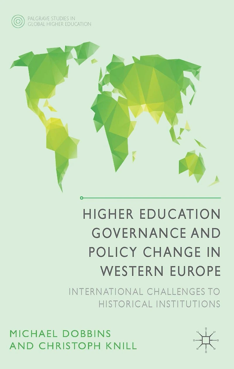 Higher Education Governance and Policy Change Western Europe: International Challenges to Historical Institutions