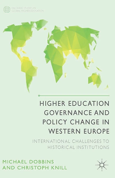 Higher Education Governance and Policy Change Western Europe: International Challenges to Historical Institutions