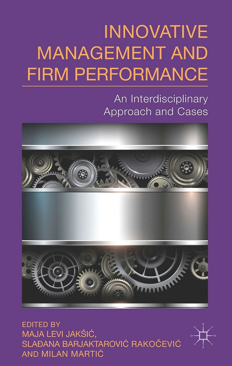 Innovative Management and Firm Performance: An Interdisciplinary Approach Cases