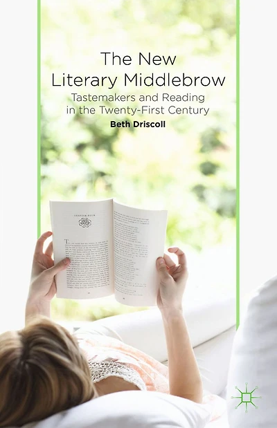 the New Literary Middlebrow: Tastemakers and Reading Twenty-First Century