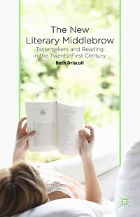 the New Literary Middlebrow: Tastemakers and Reading Twenty-First Century