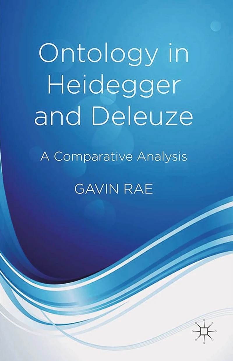 Ontology Heidegger and Deleuze: A Comparative Analysis