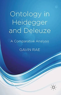 Ontology Heidegger and Deleuze: A Comparative Analysis