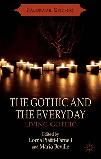 the Gothic and Everyday: Living