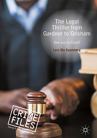 The Legal Thriller from Gardner to Grisham: See you Court!