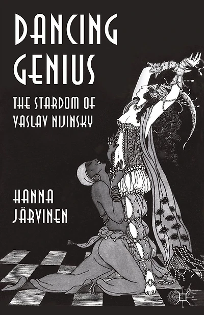 Dancing Genius: The Stardom of Vaslav Nijinsky