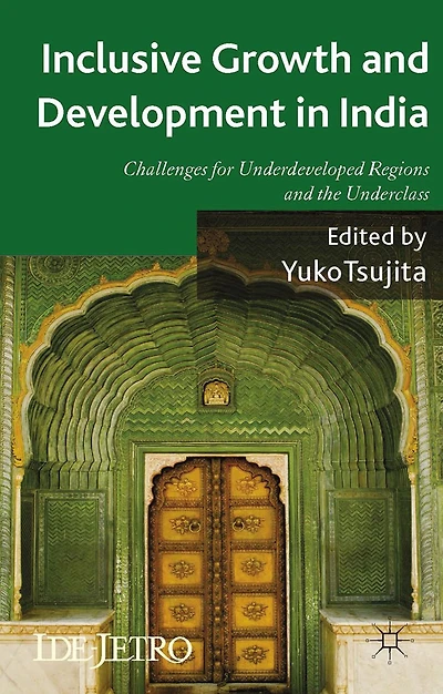 Inclusive Growth and Development India: Challenges for Underdeveloped Regions the Underclass