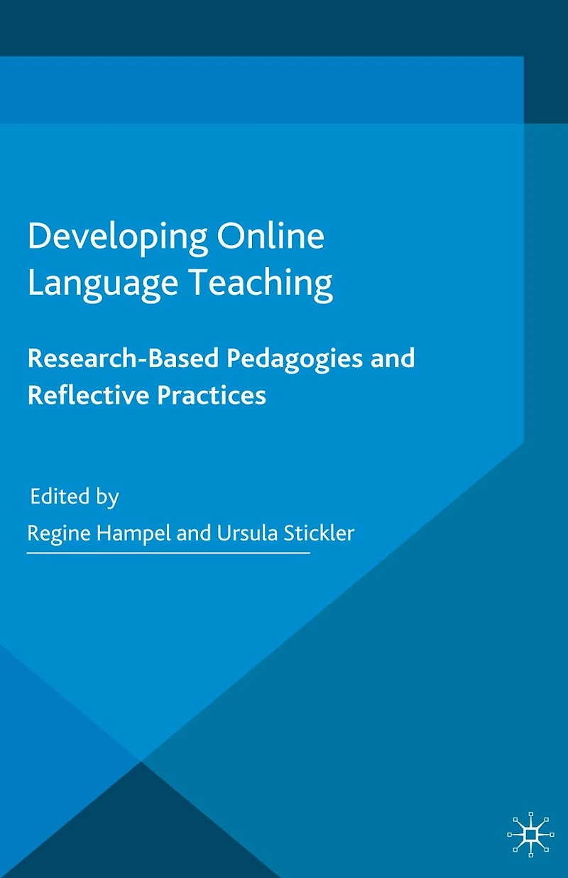 Developing Online Language Teaching: Research-Based Pedagogies and Reflective Practices