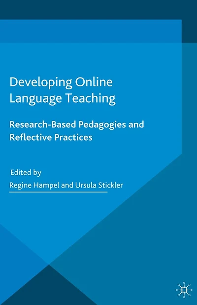 Developing Online Language Teaching: Research-Based Pedagogies and Reflective Practices