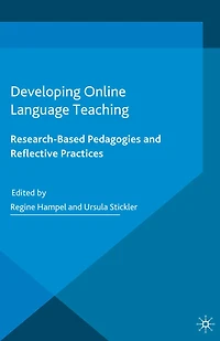 Developing Online Language Teaching: Research-Based Pedagogies and Reflective Practices