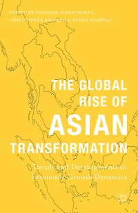 The Global Rise of Asian Transformation: Trends and Developments Economic Growth Dynamics
