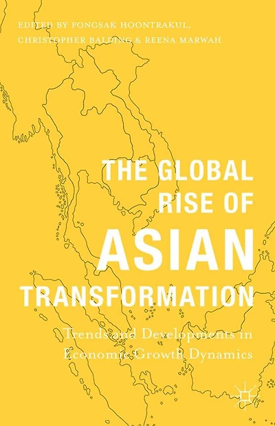 The Global Rise of Asian Transformation: Trends and Developments Economic Growth Dynamics