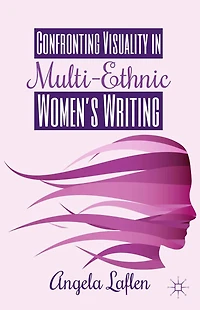 Confronting Visuality Multi-Ethnic Women's Writing