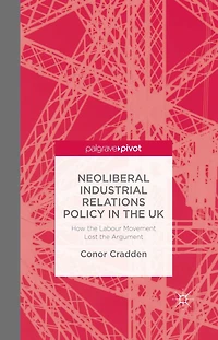 Neoliberal Industrial Relations Policy the UK: How Labour Movement Lost Argument