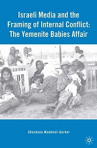 Israeli Media and The Framing of Internal Conflict: Yemenite Babies Affair