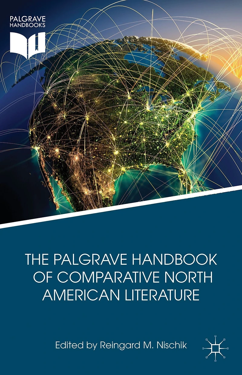 The Palgrave Handbook of Comparative North American Literature