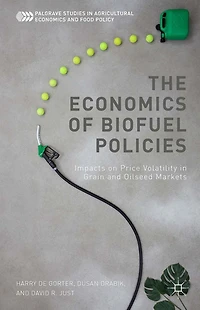 The Economics of Biofuel Policies: Impacts on Price Volatility Grain and Oilseed Markets