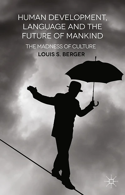 Human Development, Language and The Future of Mankind: Madness Culture