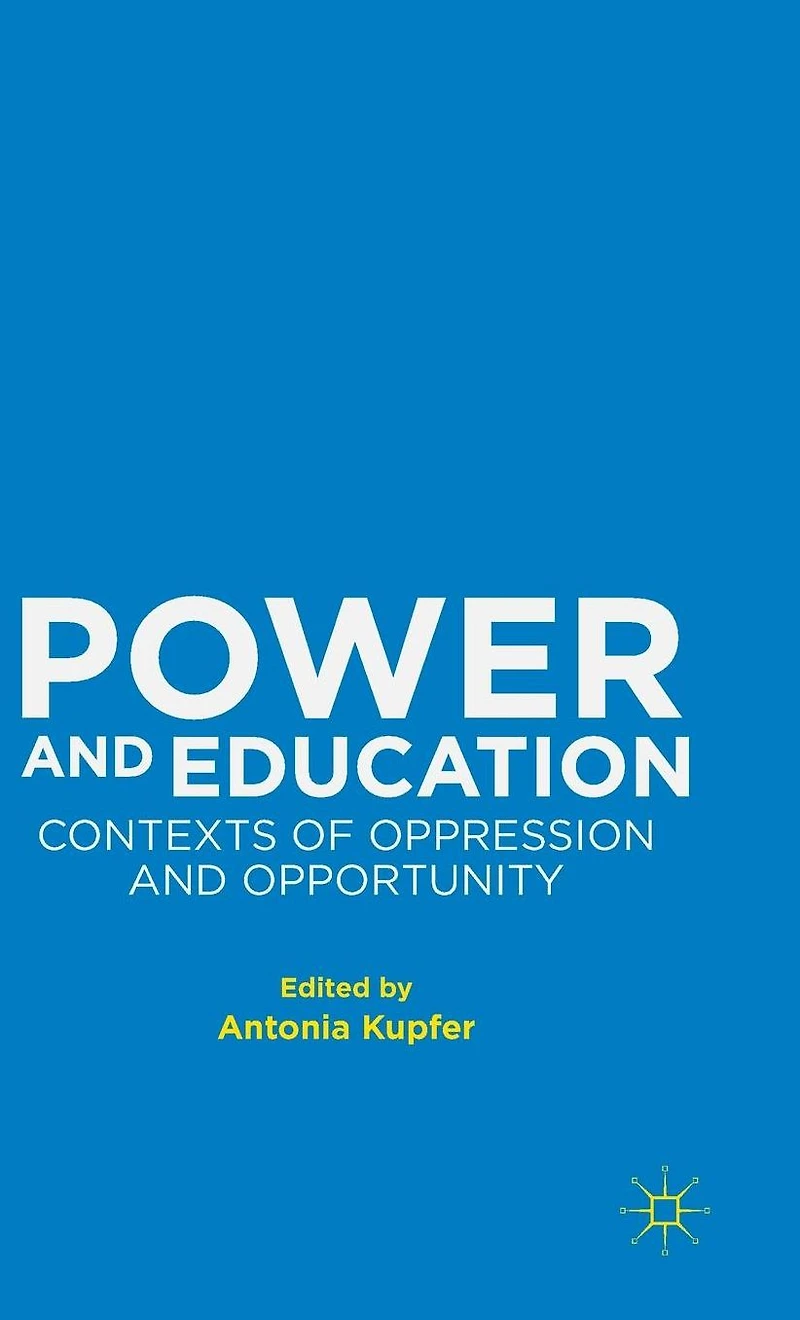 Power and Education: Contexts of Oppression Opportunity